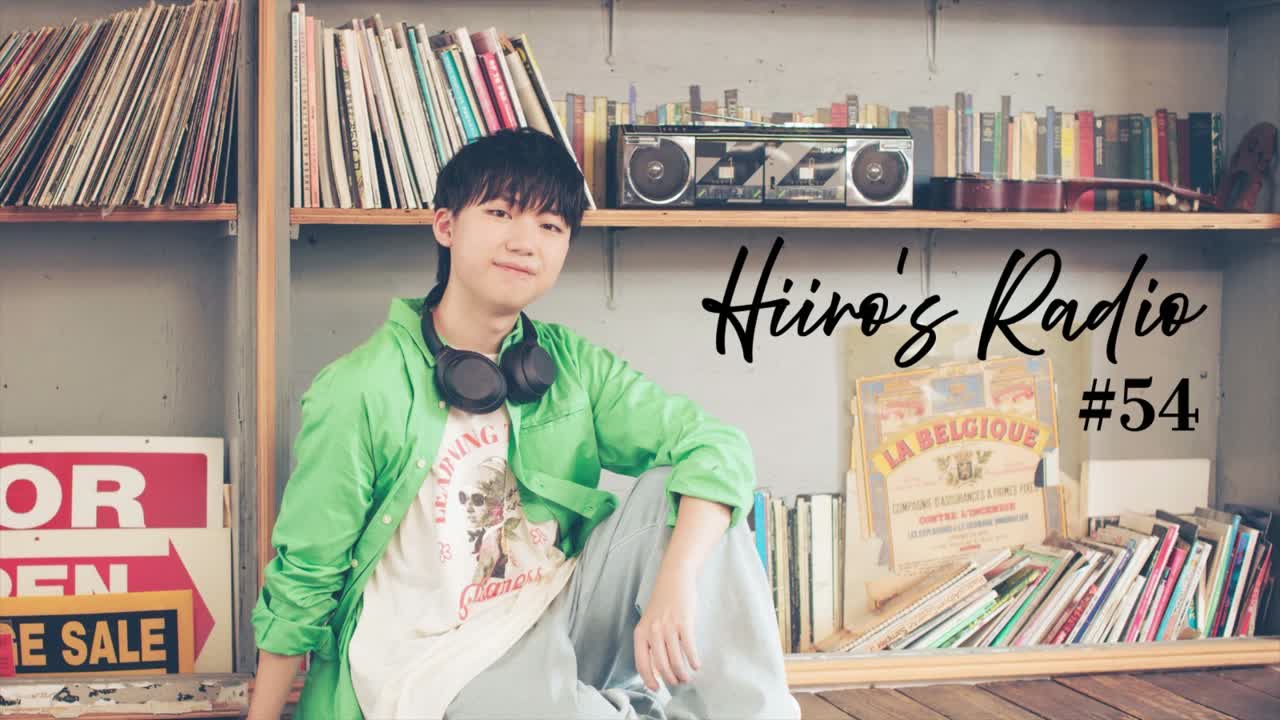Hiiro's Radio #54