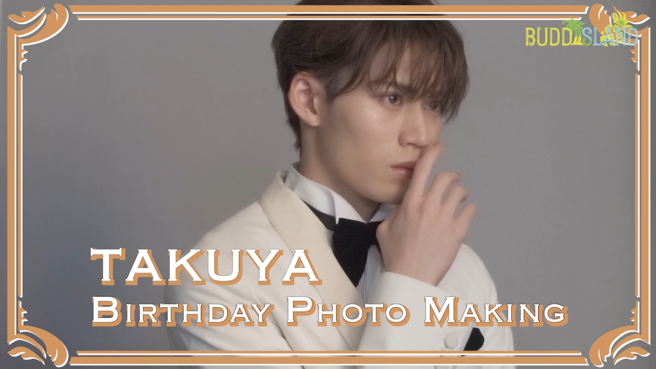 TAKUYA 23rd Birthday Photo Making