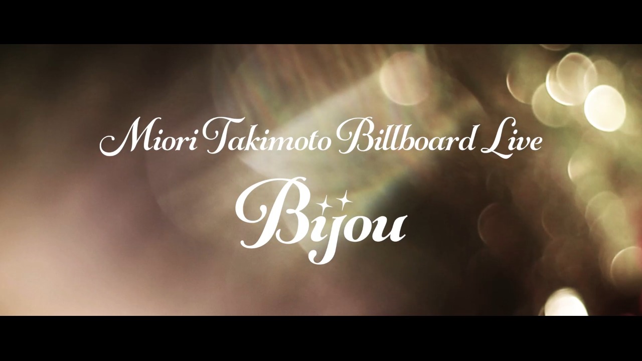 Welcome to Miori Takimoto Billboard Live "Bijou"