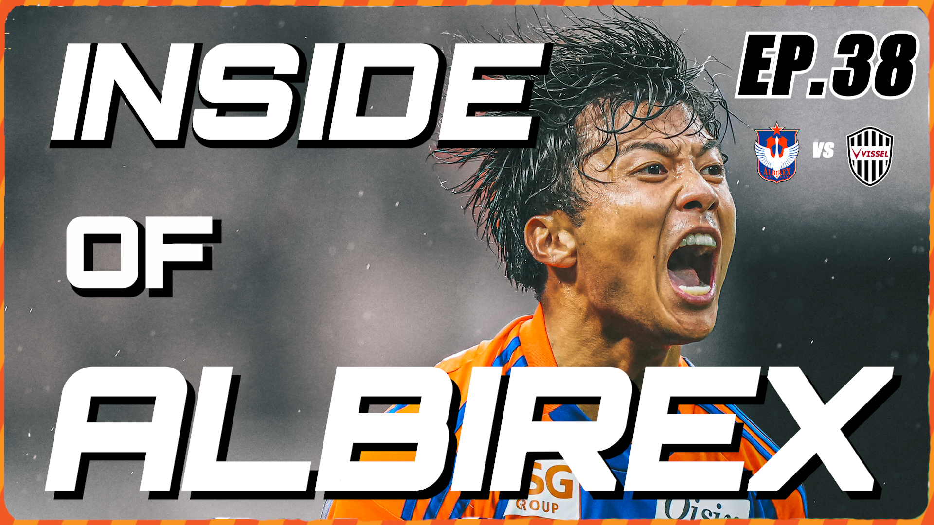 “Inside of ALBIREX 2025” Episode38 vsヴィッセル神戸