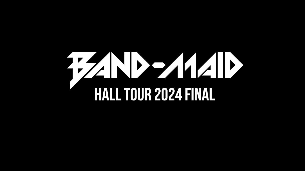 [OKYUJI] BAND-MAID HALL TOUR 2024 FINAL (July 14, 2024) part 1